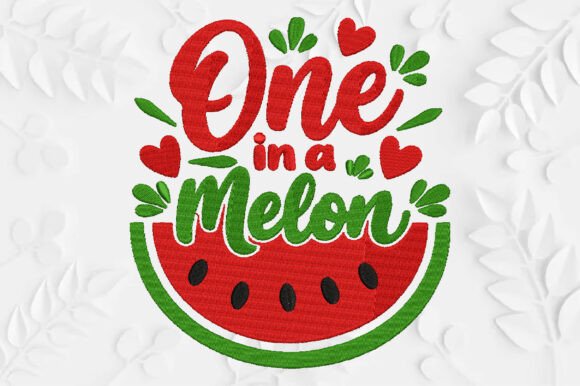 One in a Melon Machine Embroidery Design